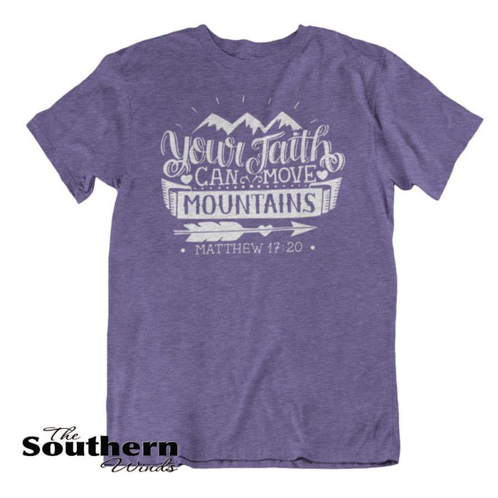 Your Faith Can Move Mountains Original Print Shirt — The Southern Winds